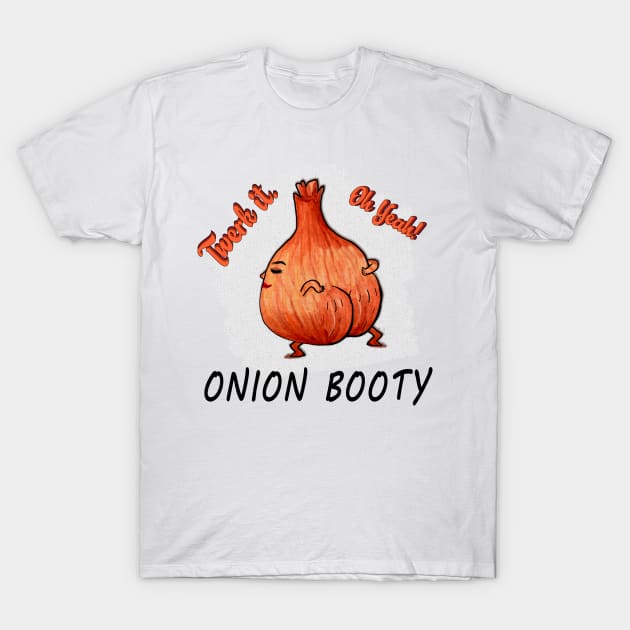 Onion Booty Twerk It T-Shirt by expressimpress